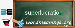 WordMeaning blackboard for superlucration
